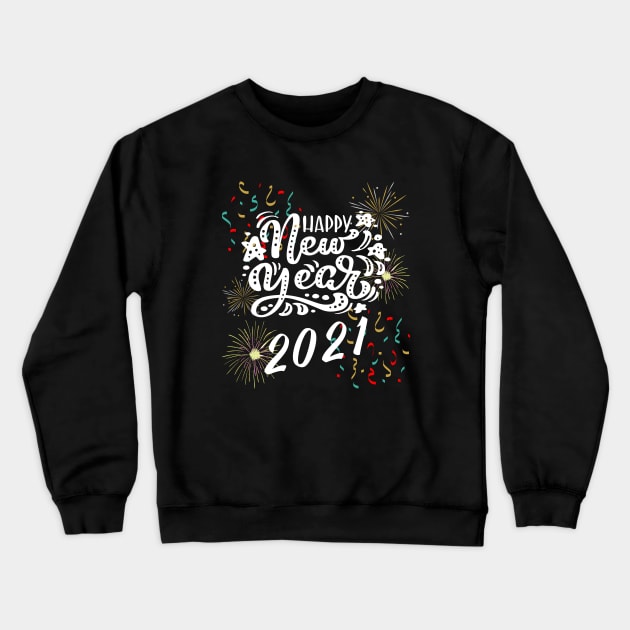 Happy New Year 2021 Crewneck Sweatshirt by MIRO-07